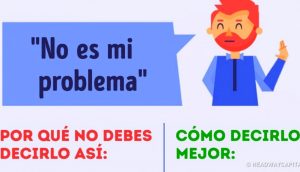 12 Frases que NO debes decir en tu trabajo (y lo que debes decir en su lugar)